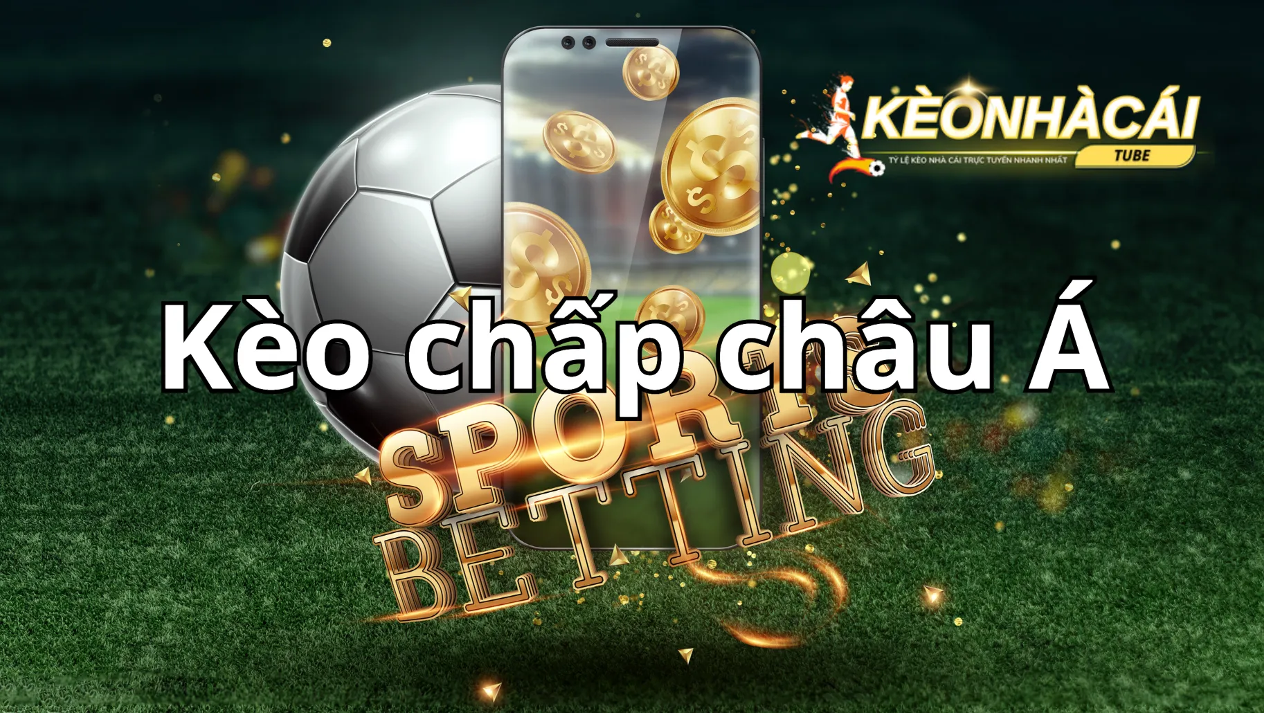 Kèo chấp châu Á – Bí quyết chơi chấp hiệu quả nhất 2024