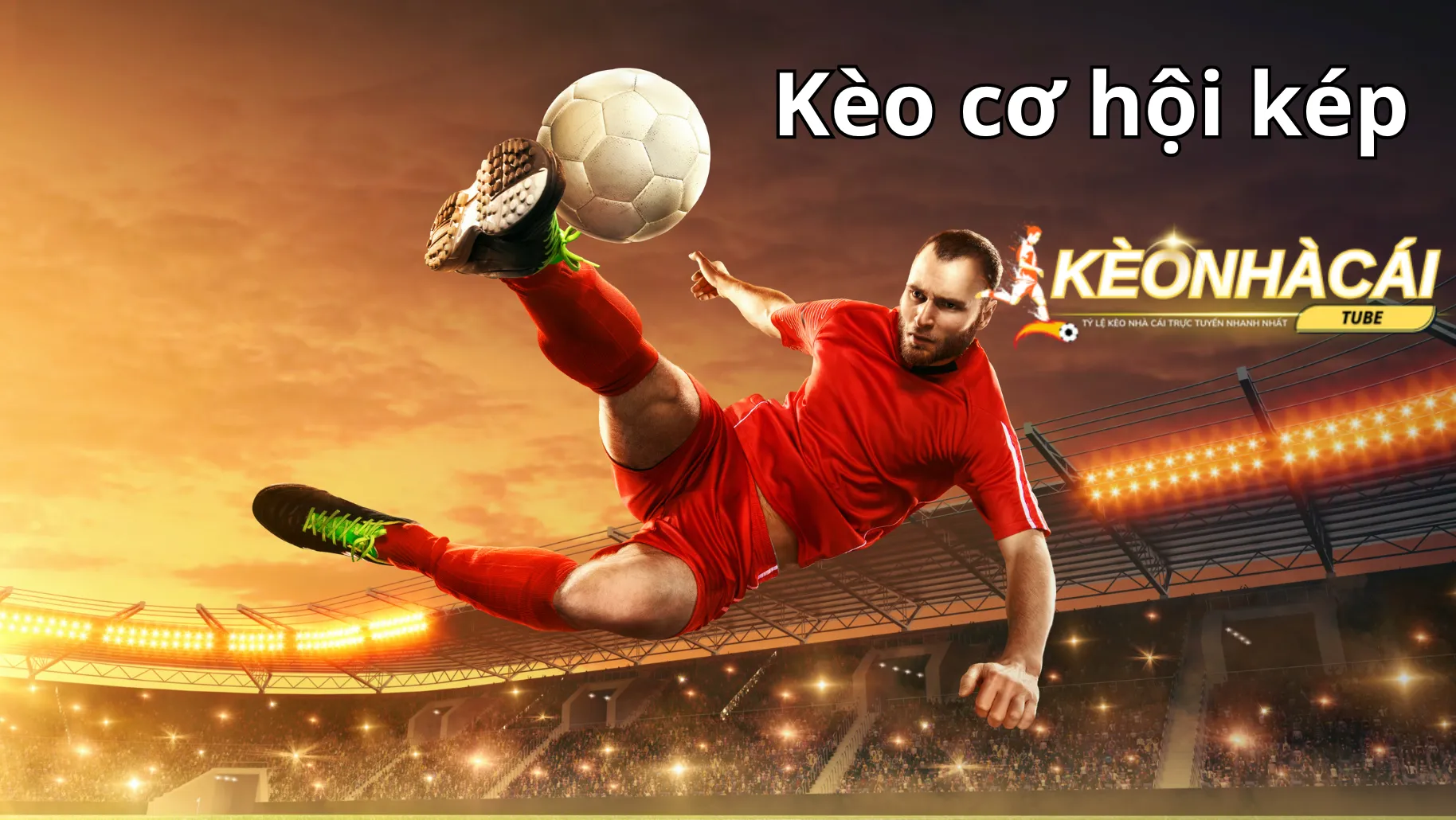 Kèo cơ hội kép (Double chance) là gì? Bật mí cách đặt kèo hiệu quả